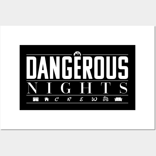 Dangerous Nights Crew Wall Art by That's a Chunky!